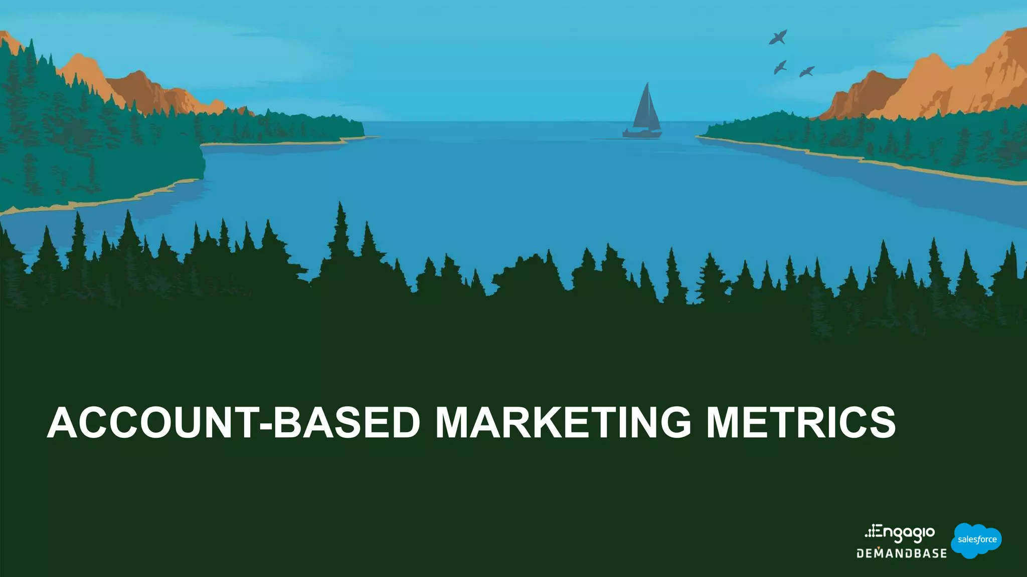 ACCOUNT-BASED MARKETING METRICS
 