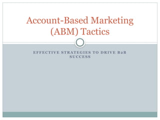 View of Account-Based Marketing (ABM) Tactics | PPT