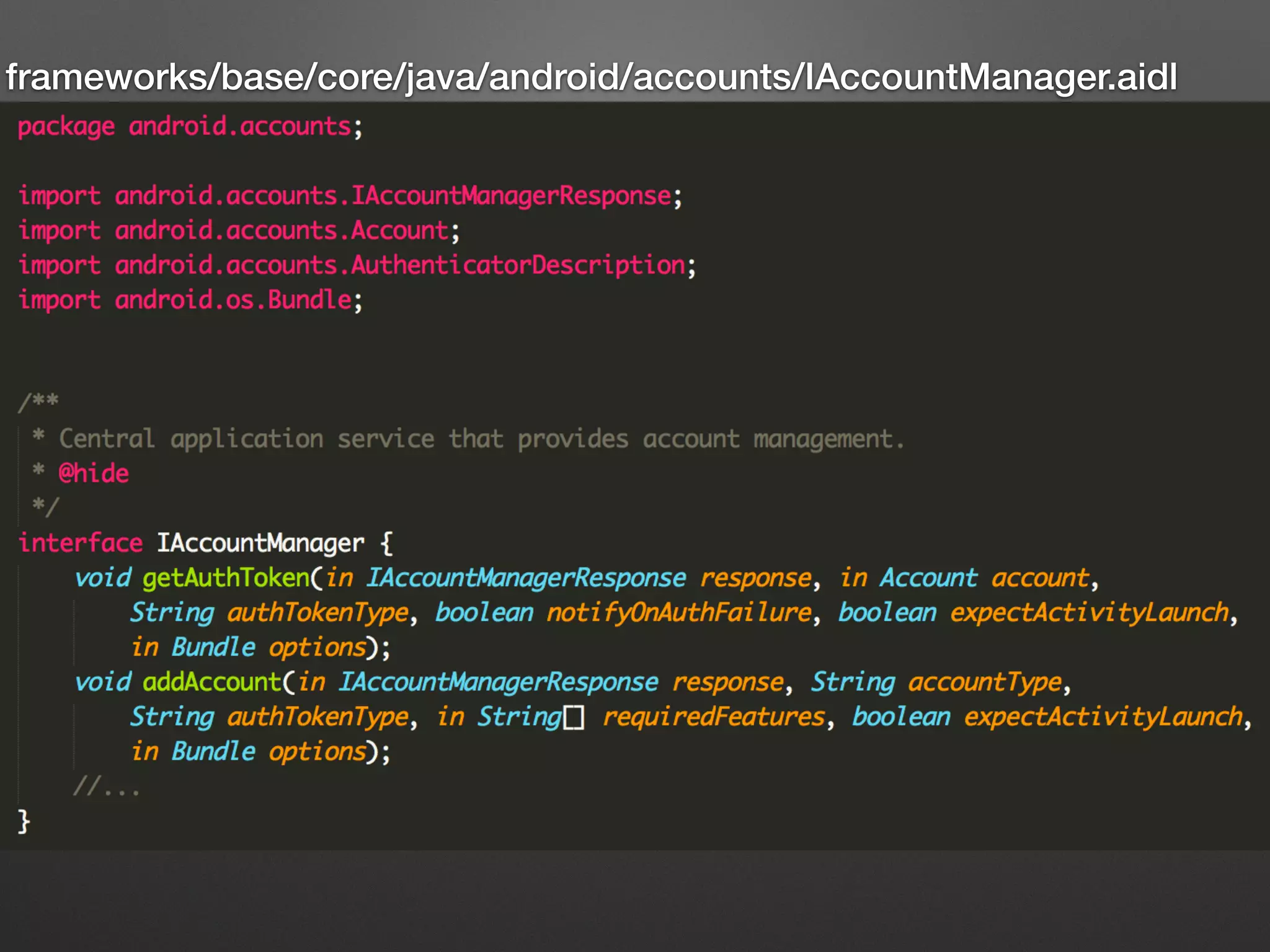 frameworks/base/core/java/android/accounts/IAccountManager.aidl
 