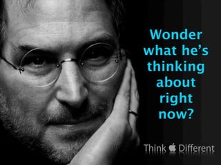 Wonder
what he’s
thinking
  about
  right
  now?
 