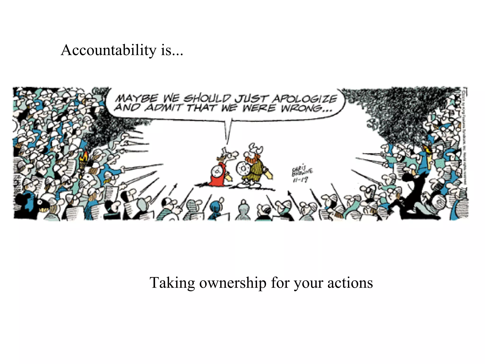 Accountability is... Taking ownership for your actions 