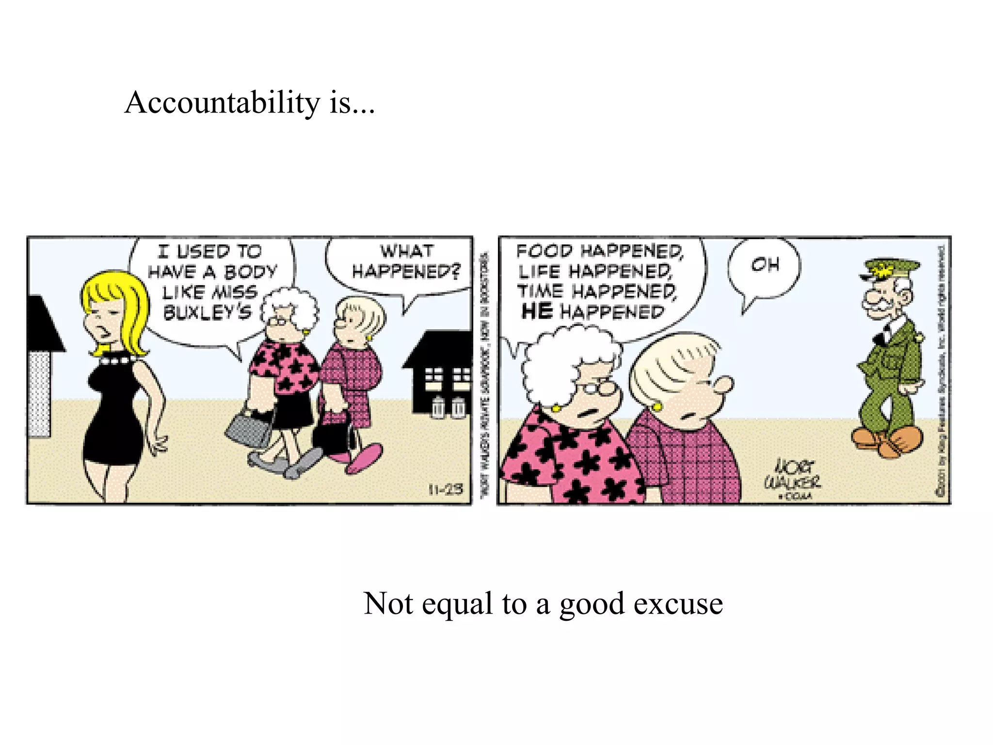 Accountability is... Not equal to a good excuse 