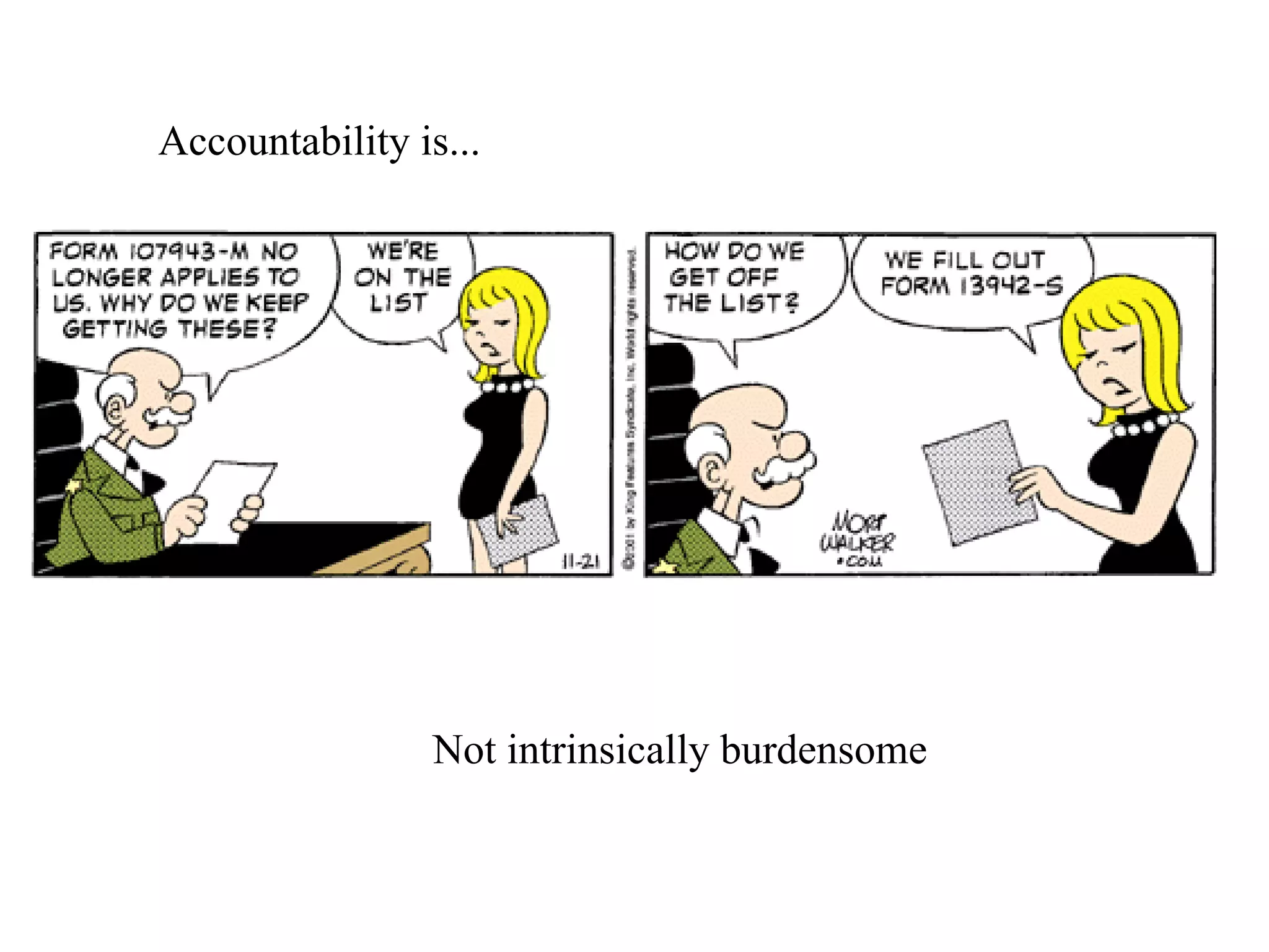 Accountability is... Not intrinsically burdensome 