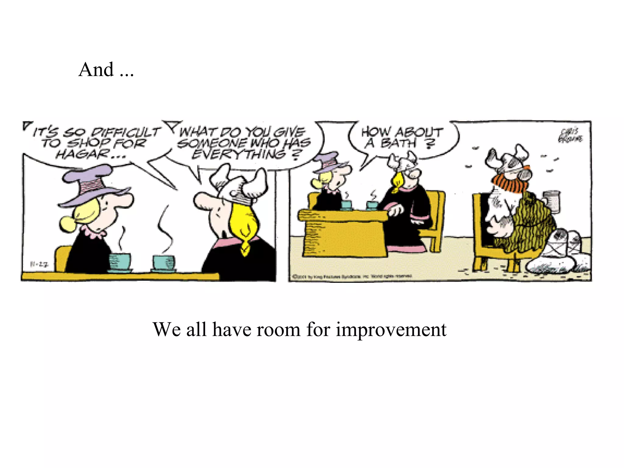 And ... We all have room for improvement 