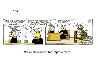And ... We all have room for improvement 