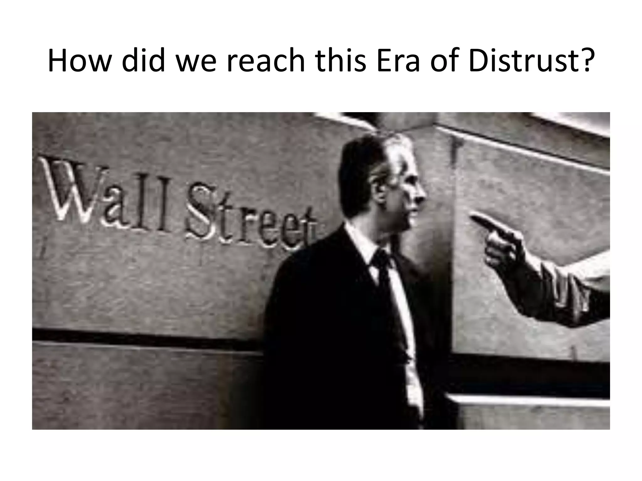 How did we reach this Era of Distrust?