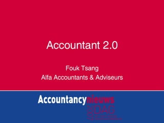 Accountant 2.0 Fouk Tsang Alfa Accountants & Adviseurs 