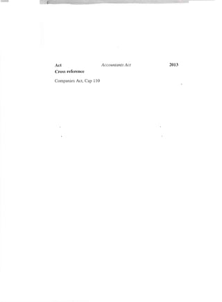 Act Accountants Act 2013
Cross reference
Companies Act, Cap 110
I
 