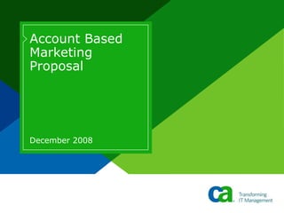 Account Based Marketing Proposal December 2008 