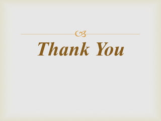
Thank You
 