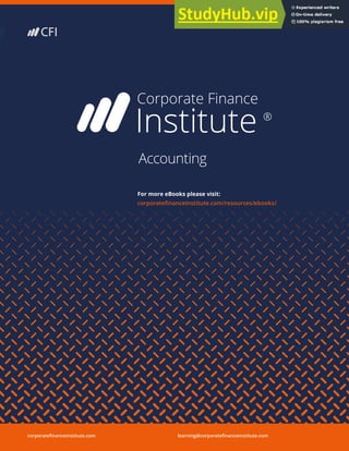 corporatefinanceinstitute.com 1
The Corporate Finance Institute Accounting
For more eBooks please visit:
corporatefinanceinstitute.com/resources/ebooks/
Accounting
corporatefinanceinstitute.com learning@corporatefinanceinstitute.com
 