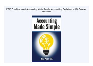 [PDF] Free Download Accounting Made Simple: Accounting Explained in 100 Pages or
Less Full
 