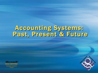 Accounting Systems:  Past, Present & Future 