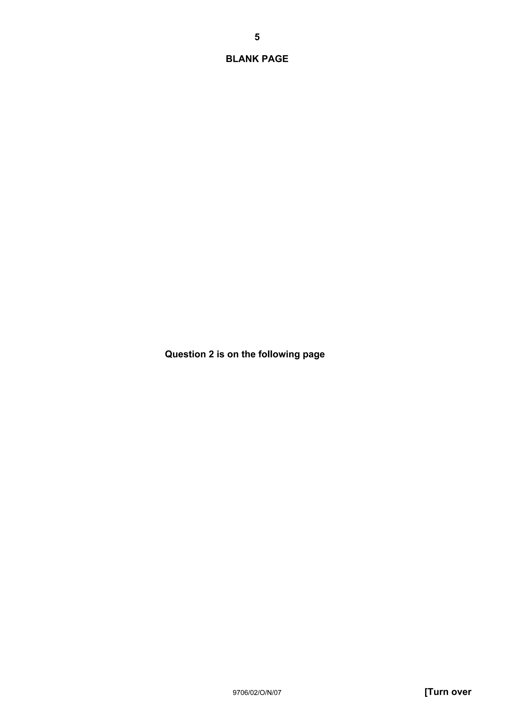 5
BLANK PAGE
9706/02/O/N/07 [Turn over
Question 2 is on the following page
 