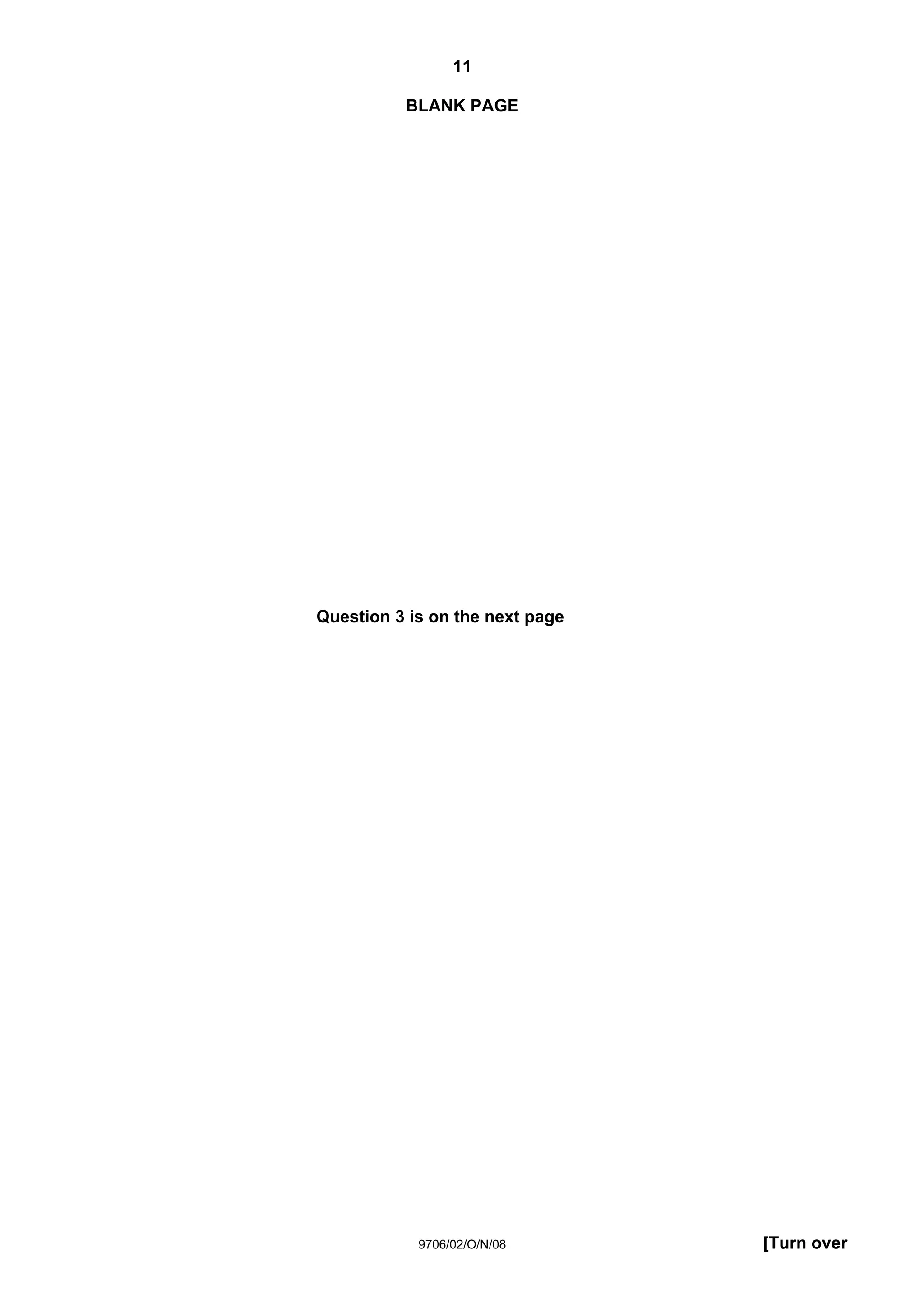 11
BLANK PAGE
9706/02/O/N/08 [Turn over
Question 3 is on the next page
 