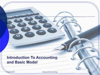 4 April 2015 Financial Accounting 1
 