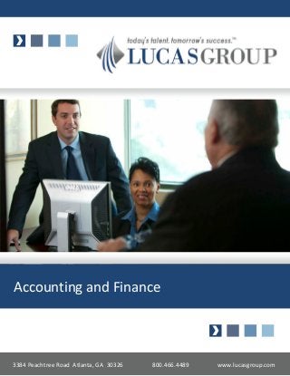 Accounting and Finance



3384 Peachtree Road Atlanta, GA 30326   800.466.4489   www.lucasgroup.com
 