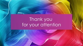 Thank you
for your attention
 