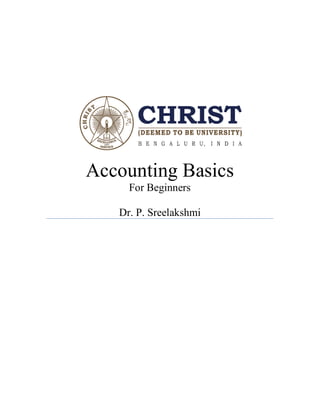 Accounting Basics
For Beginners
Dr. P. Sreelakshmi
 