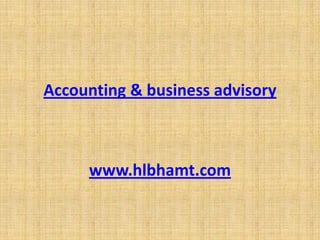Accounting & business advisory



     www.hlbhamt.com
 