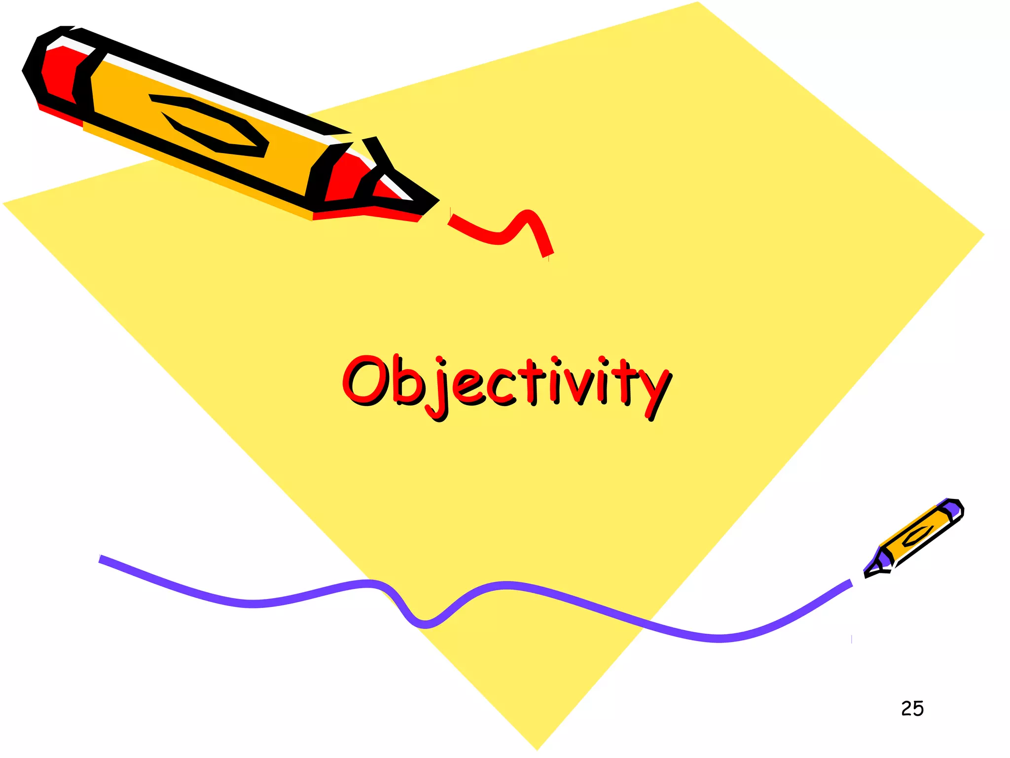 Objectivity

25

 