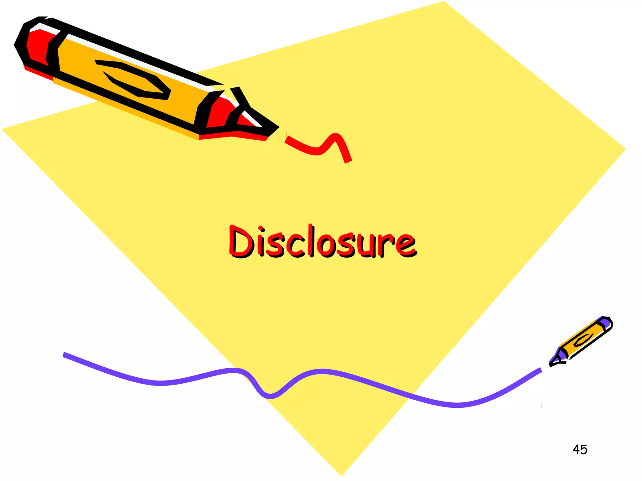 Disclosure

45

 