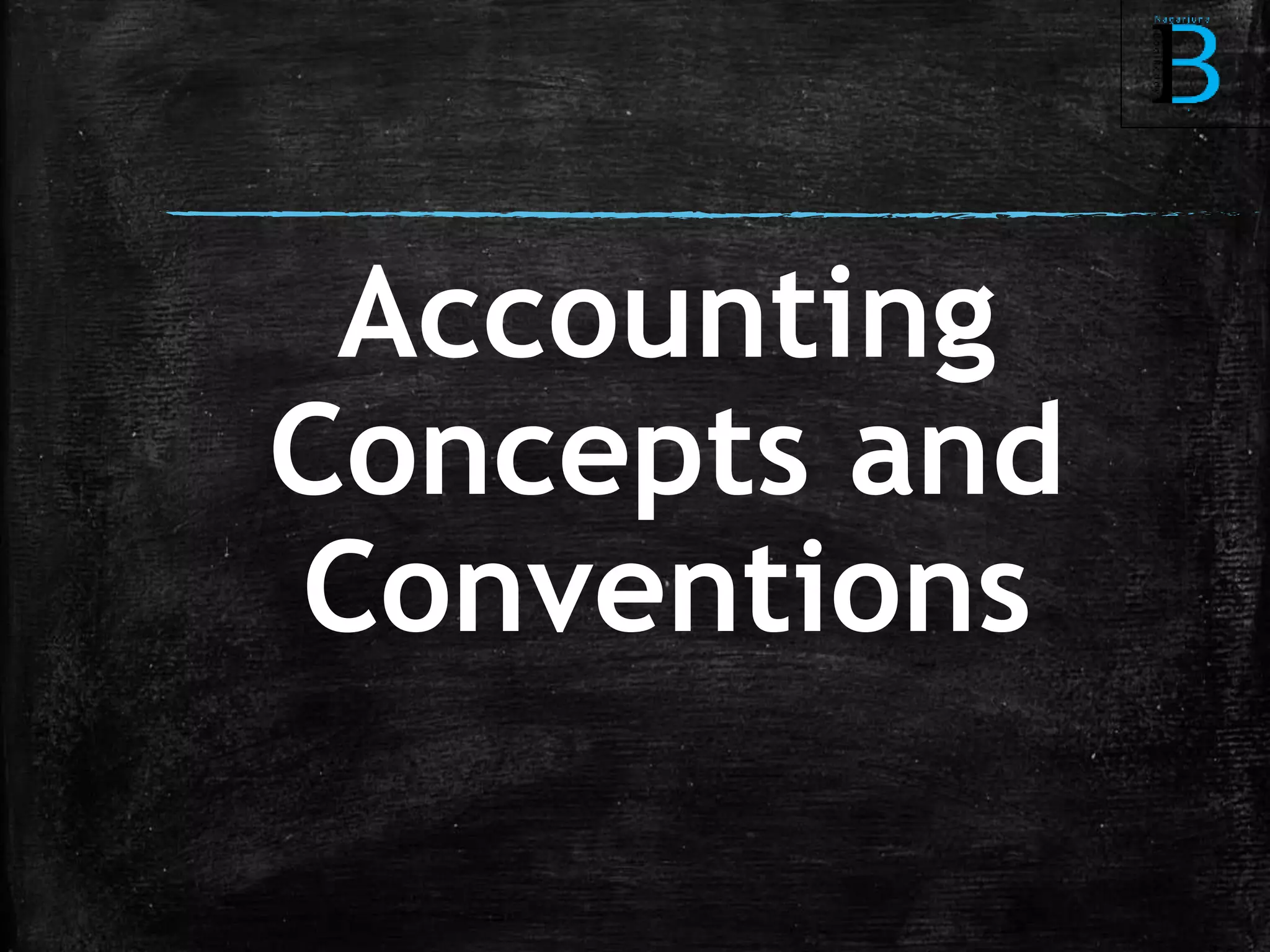 Accounting concept and Conventions | PPTX