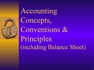 Accounting Concepts, Conventions & Principles  (including Balance Sheet) 