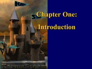 Chapter One:Chapter One:
IntroductionIntroduction
 