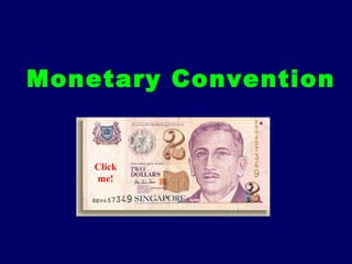 Monetary Convention
Click
me!
 
