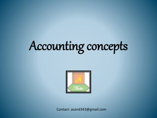 Accounting concepts
Contact: asand343@gmail.com
 