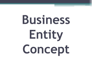 Business
 Entity
Concept
 