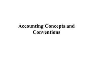 Accounting concepts and conventions | PPT