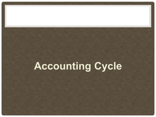 Accounting Cycle
 