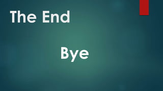 The End 
Bye 
