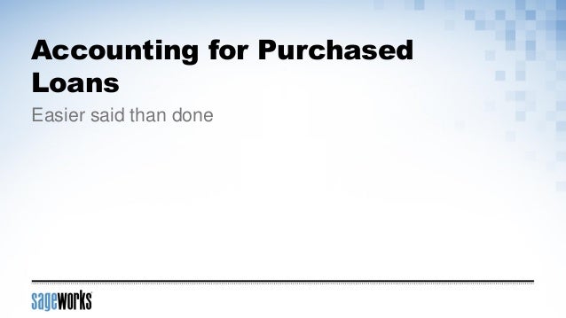 Accounting For Purchased Loans