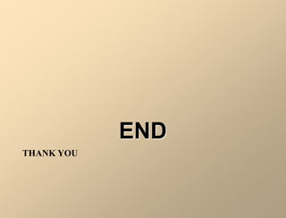 END
THANK YOU
 