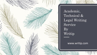 Academic,
Technical &
Legal Writing
Service
By
Writip
www.writip.com
 