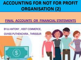 ACCOUNTING FOR NOT FOR PROFIT
ORGANISATION (2)
 