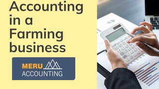 Accounting
in a
Farming
business
 