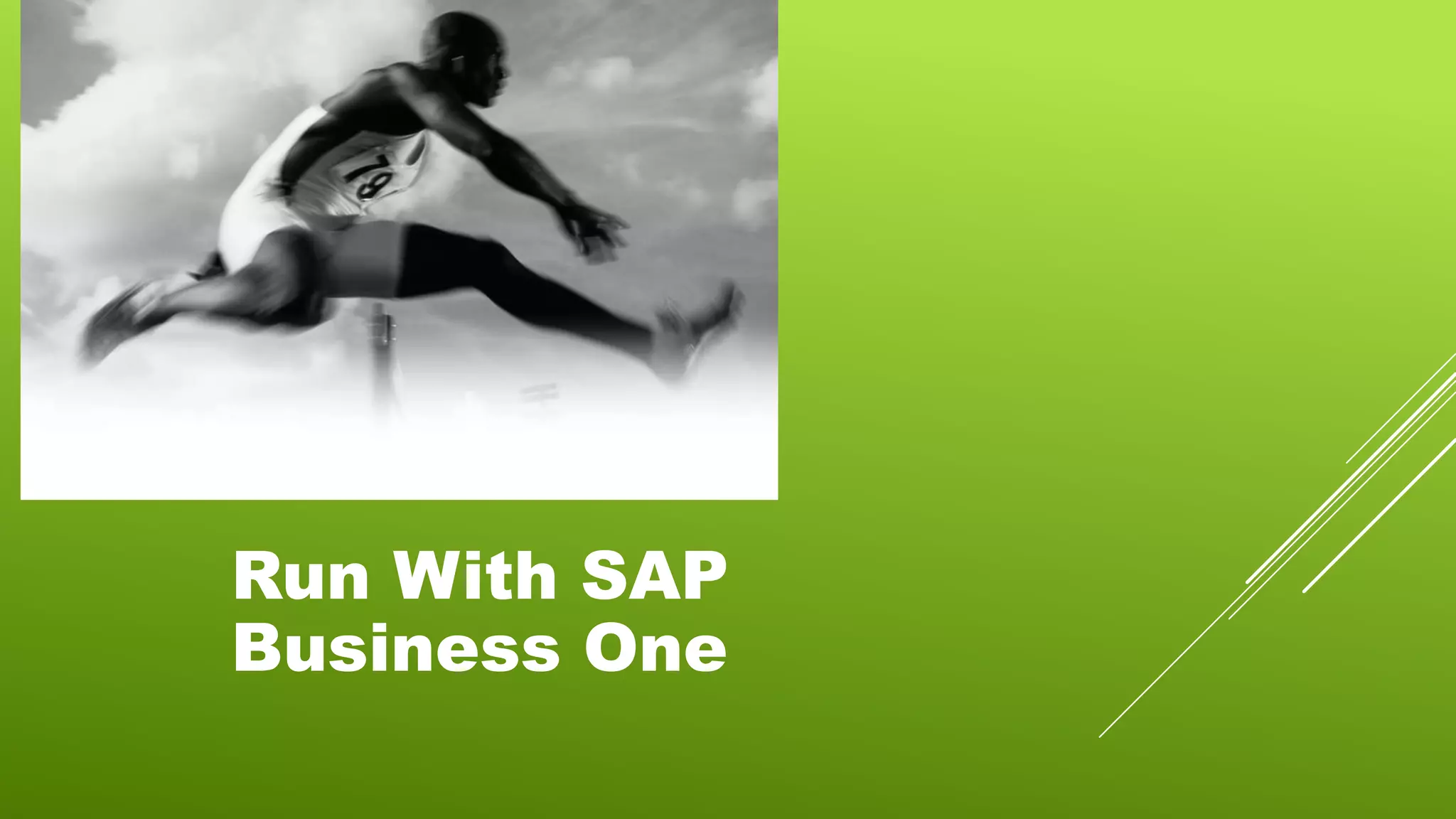 Run With SAP
Business One
 
