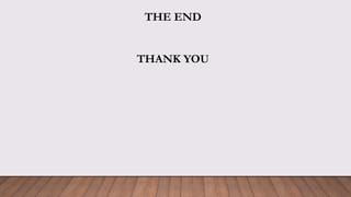 THE END
THANK YOU
 