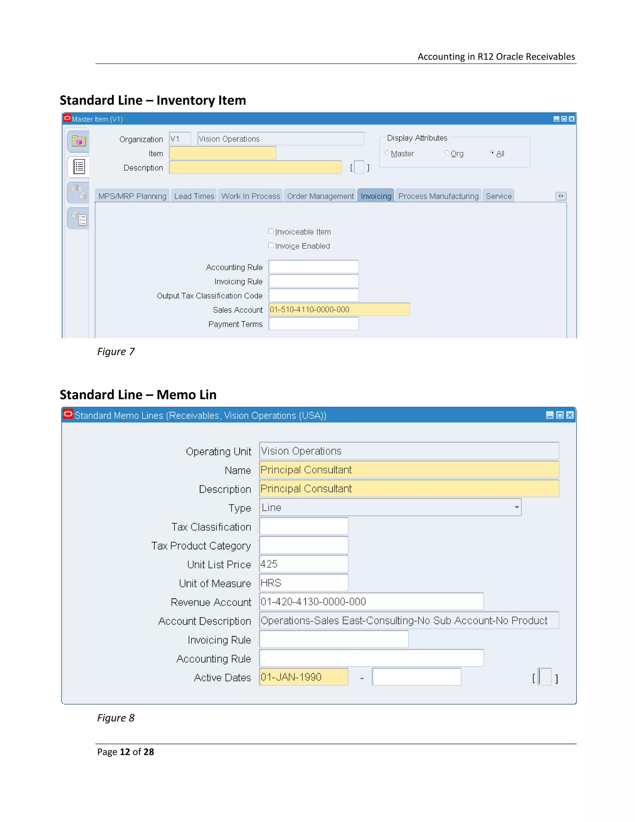 Accounting in R12 Oracle Receivables
Page 12 of 28
Standard Line – Inventory Item
Figure 7
Standard Line – Memo Lin
Figure 8
 
