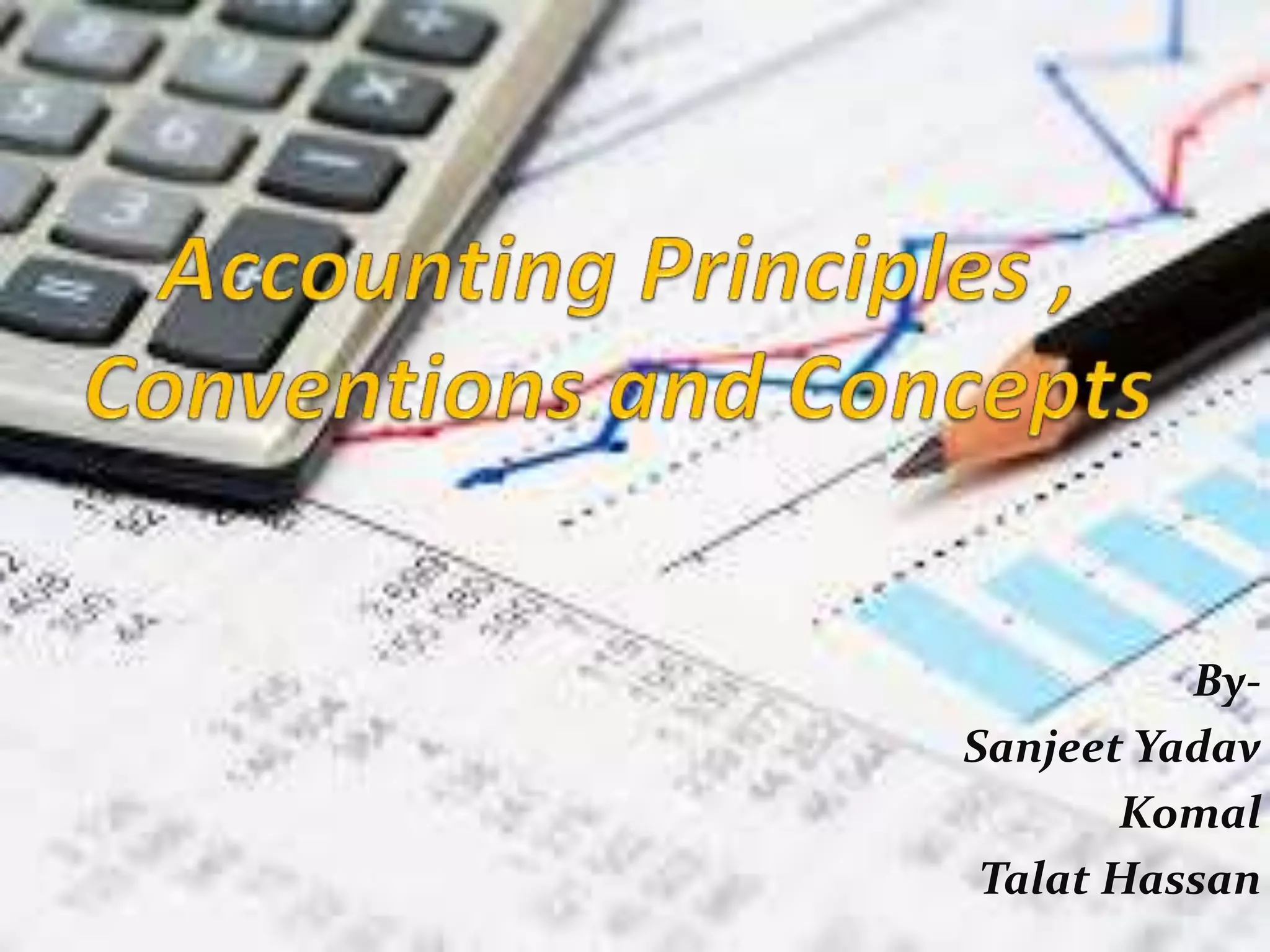 Accounting principles , conventions and concepts PPT