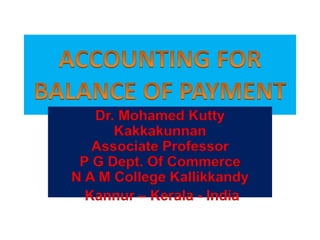 Dr. Mohamed Kutty
Kakkakunnan
Associate Professor
P G Dept. Of Commerce
N A M College Kallikkandy
Kannur – Kerala - India
 