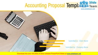 Submitted by : Company Name
Submitted to : Client Name
Accounting Proposal Template
 