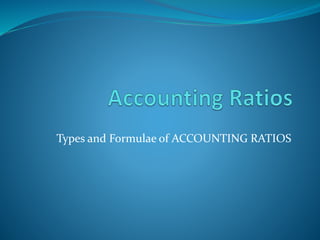 Types and Formulae of ACCOUNTING RATIOS
 