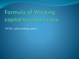 WCTR = sales/working capital