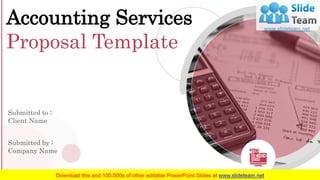 Accounting Services
Proposal Template
Submitted by :
Company Name
Submitted to :
Client Name
 
