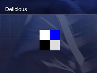 Delicious
 